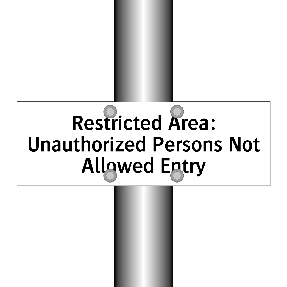 Restricted Area: Unauthorized Persons Not Allowed Entry