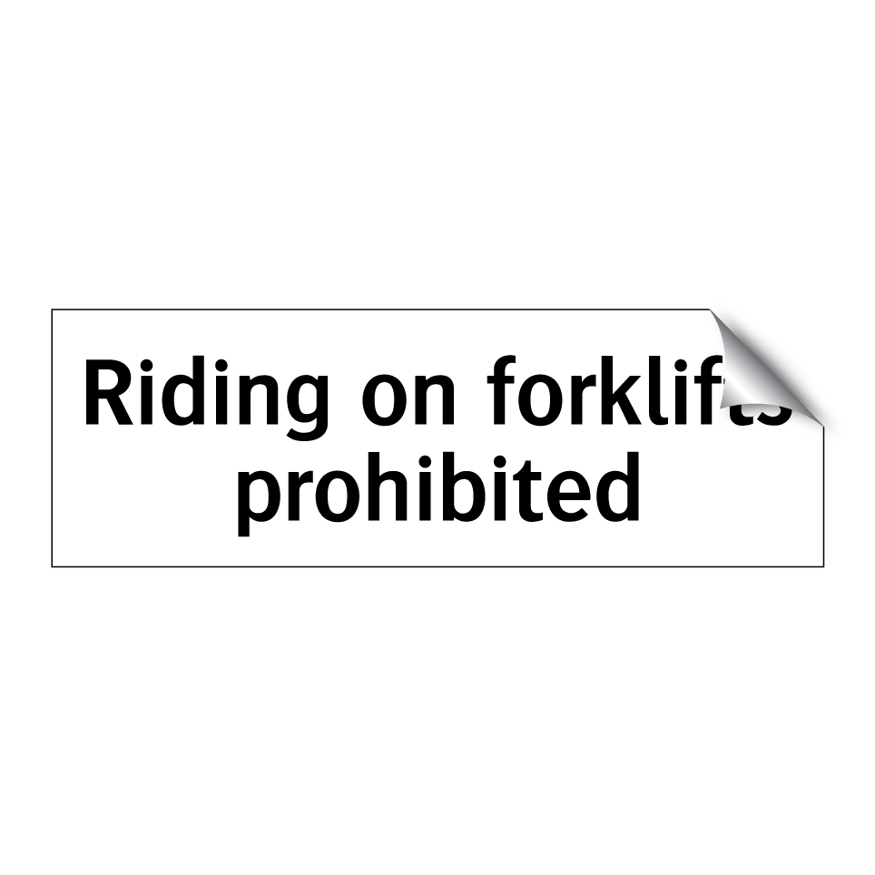 Riding on forklifts prohibited