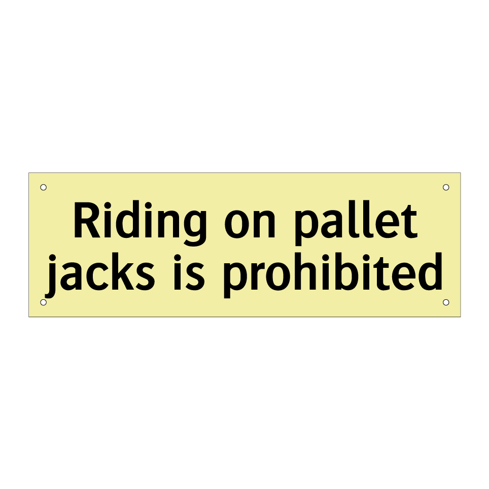 Riding on pallet jacks is prohibited