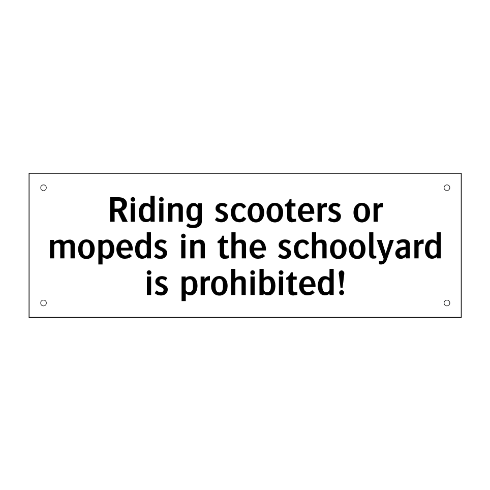 Riding scooters or mopeds in the schoolyard is prohibited!