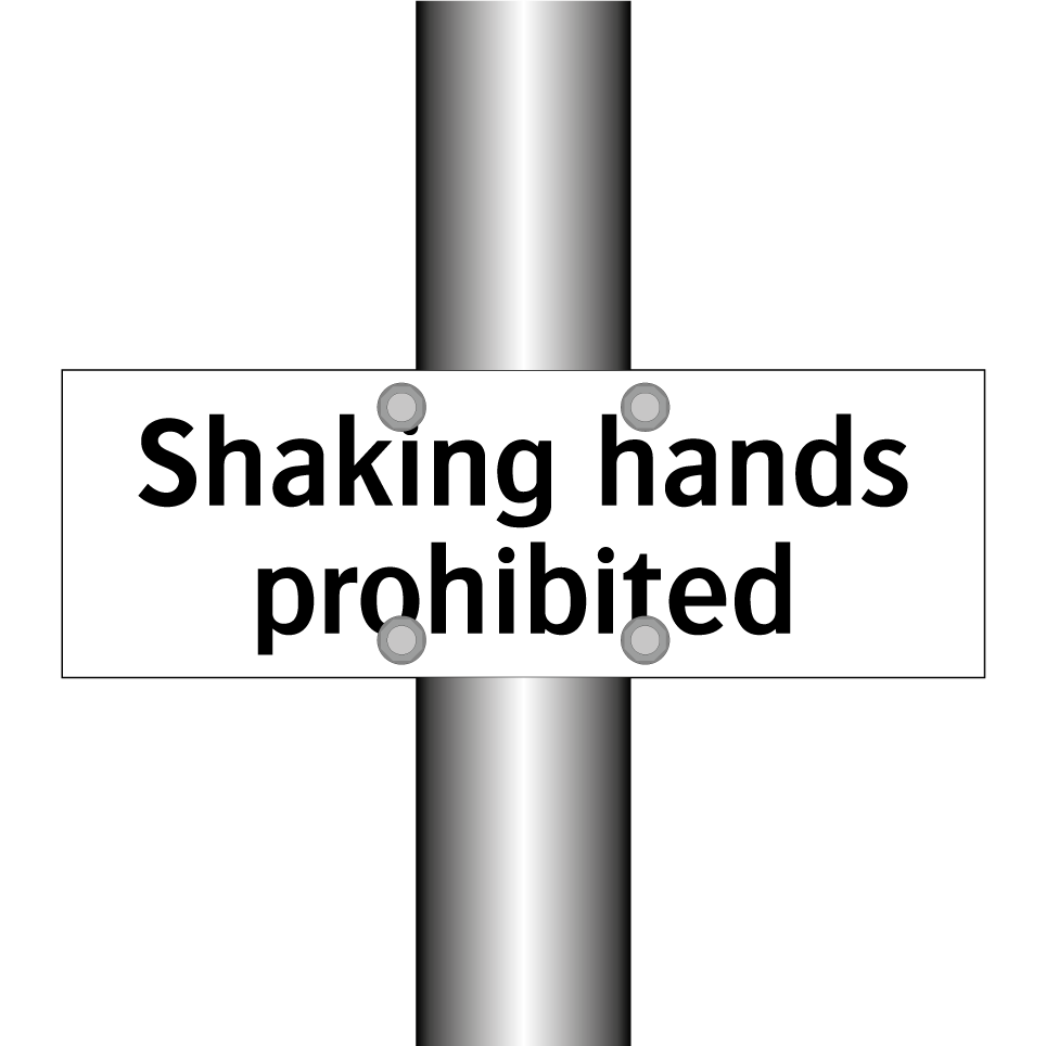 Shaking hands prohibited