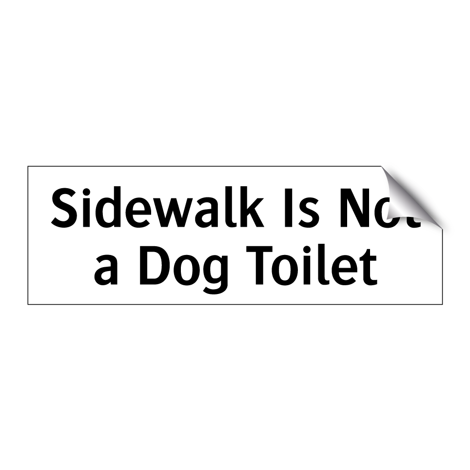 Sidewalk Is Not a Dog Toilet
