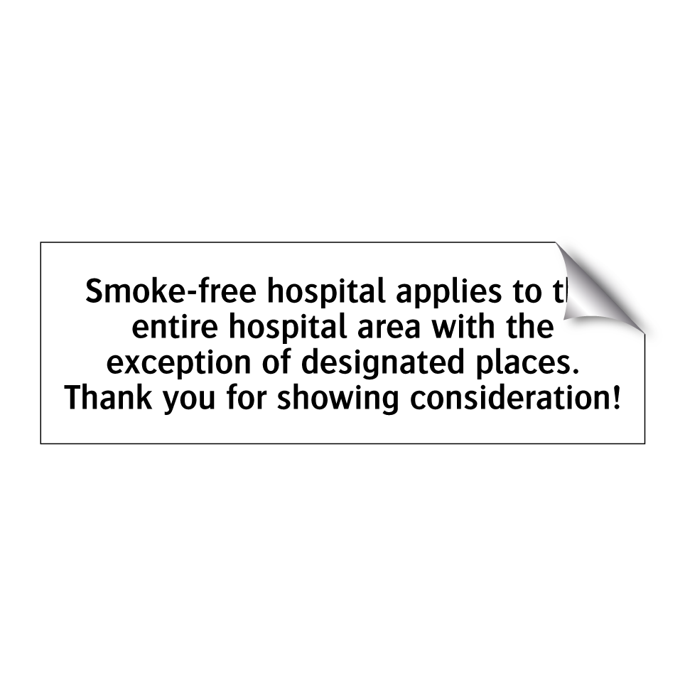 Smoke-free hospital applies to the entire hospital area with the exception of designated places. Thank you for showing consideration!