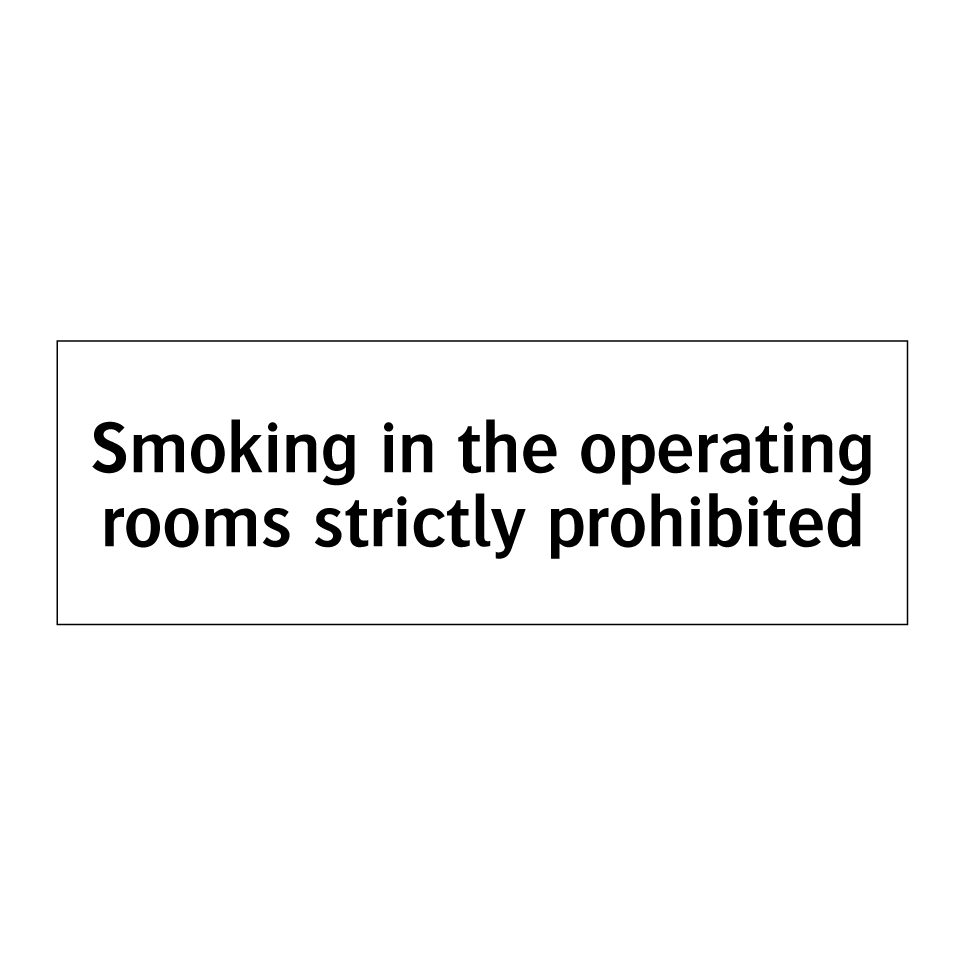 Smoking in the operating rooms strictly prohibited