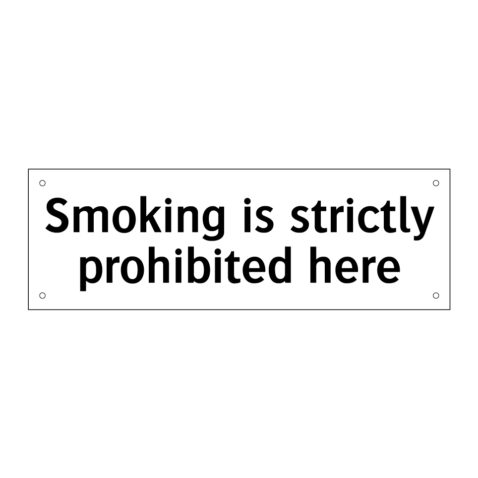 Smoking is strictly prohibited here