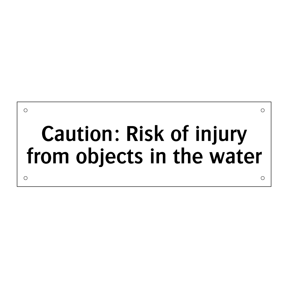 Caution: Risk of injury from objects in the water