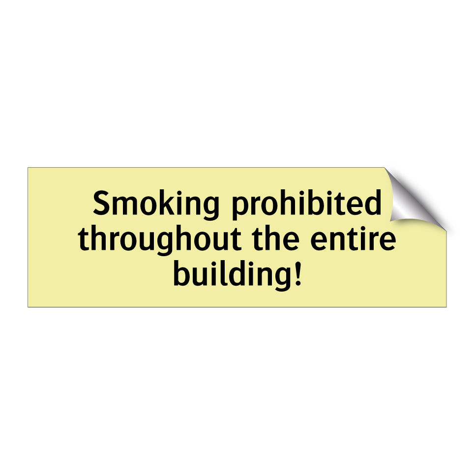 Smoking prohibited throughout the entire building!
