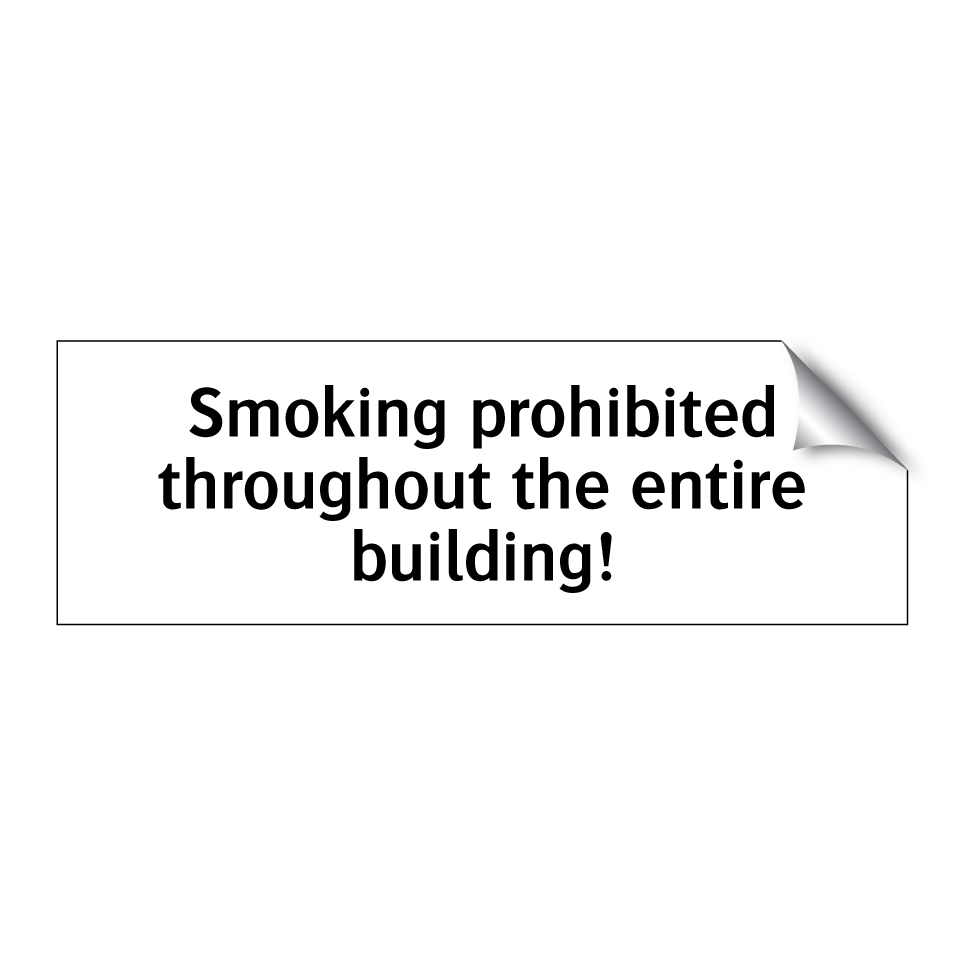 Smoking prohibited throughout the entire building!