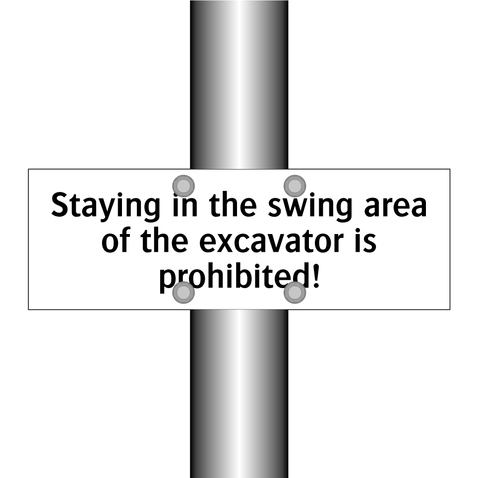Staying in the swing area of the excavator is prohibited!
