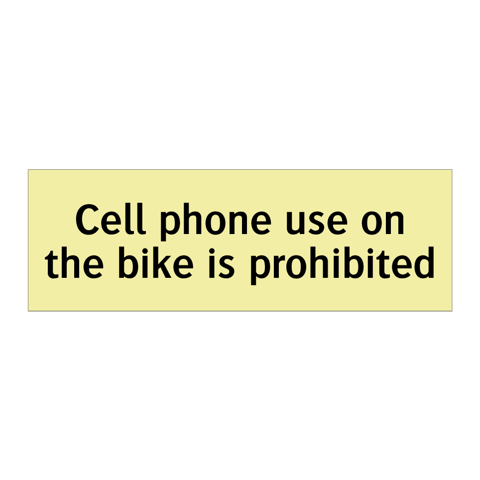 Cell phone use on the bike is prohibited