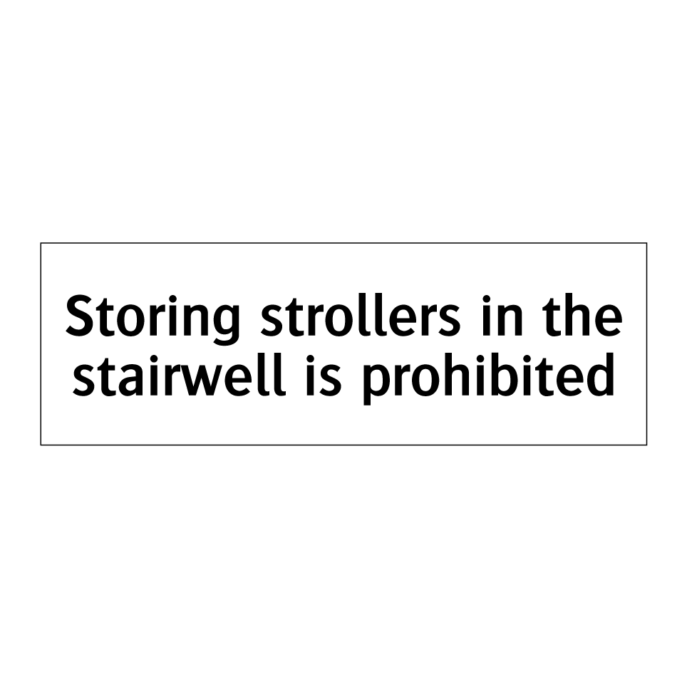 Storing strollers in the stairwell is prohibited