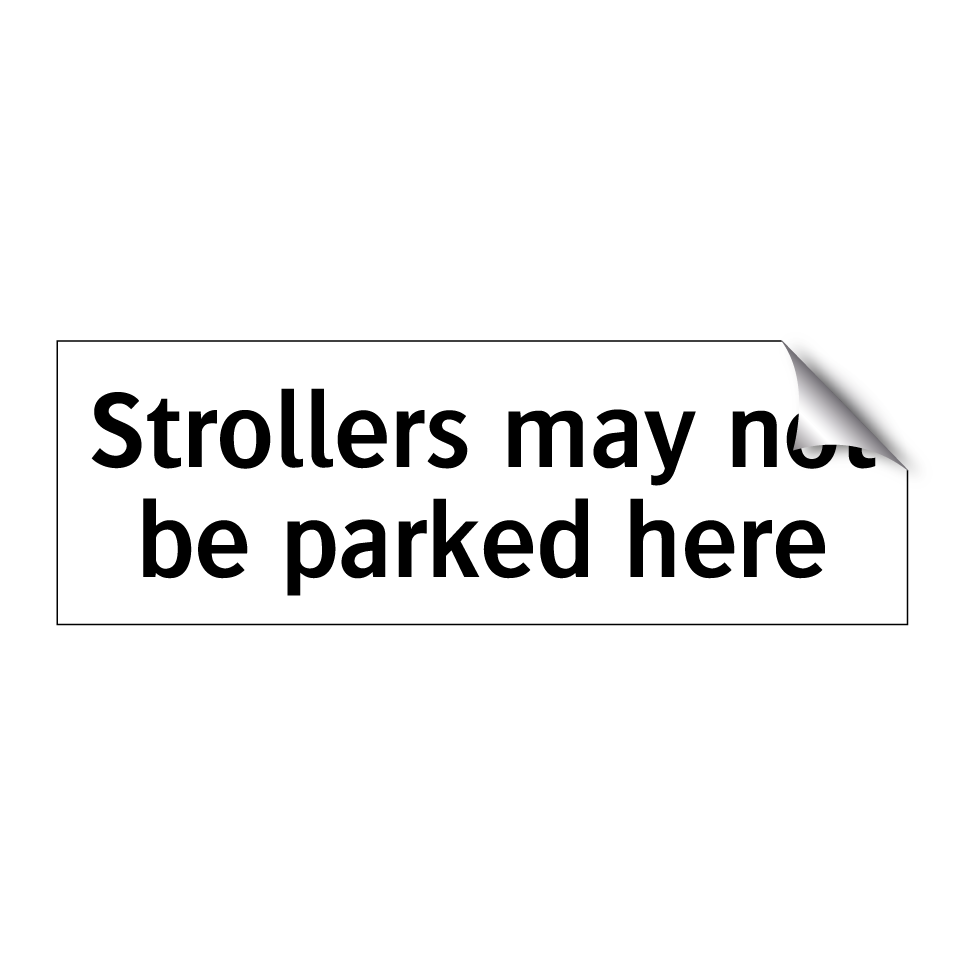 Strollers may not be parked here