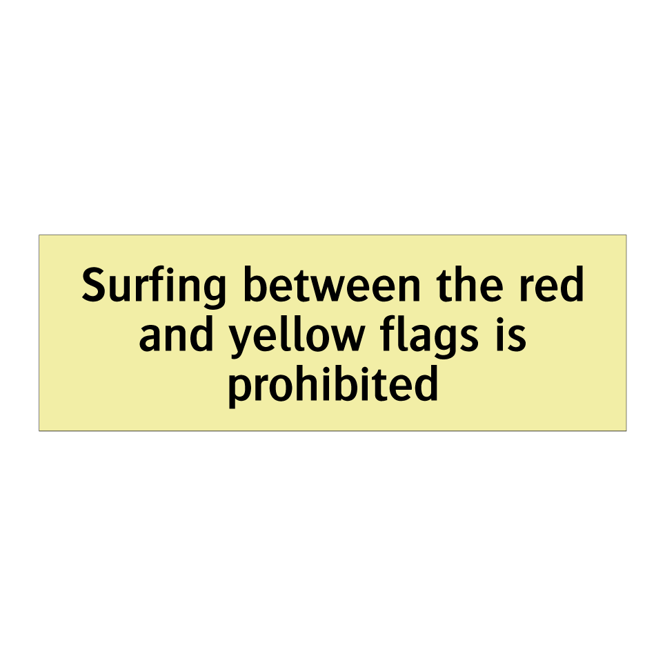 Surfing between the red and yellow flags is prohibited