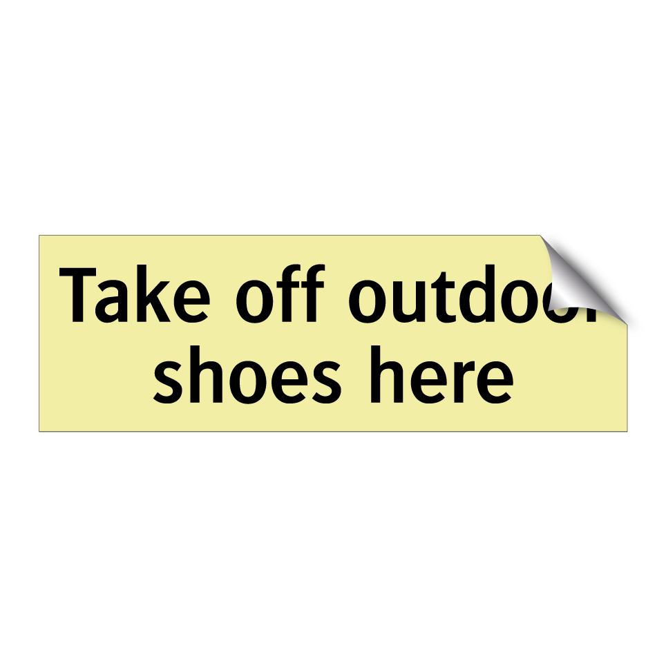 Take off outdoor shoes here