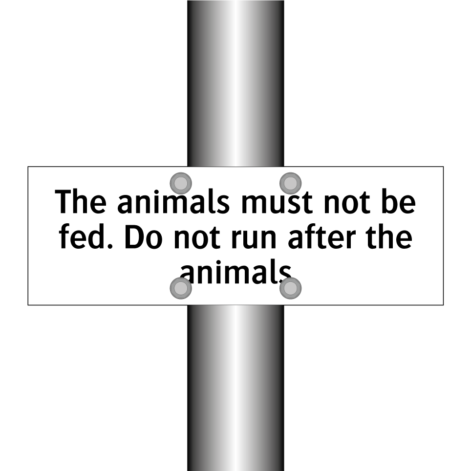 The animals must not be fed. Do not run after the animals
