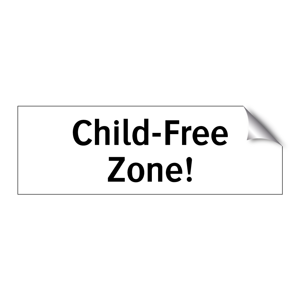 Child-Free Zone!