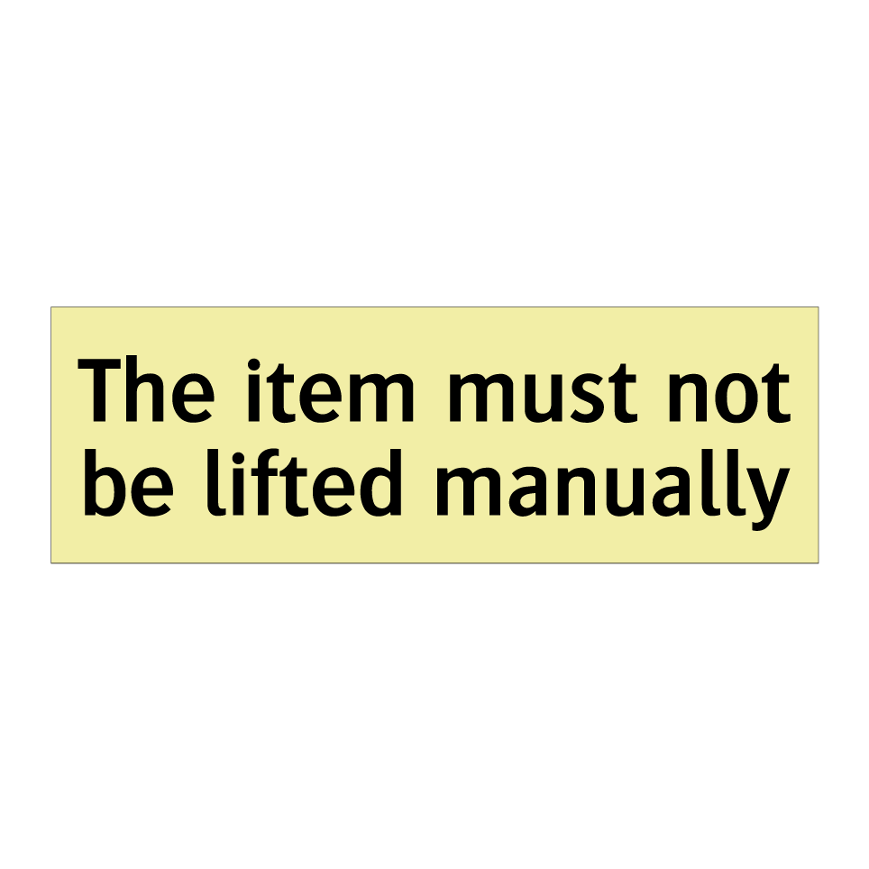 The item must not be lifted manually