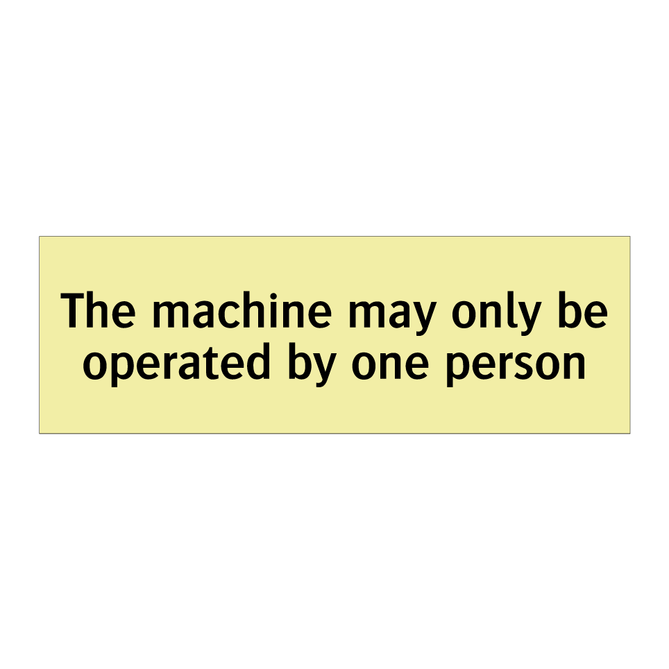 The machine may only be operated by one person