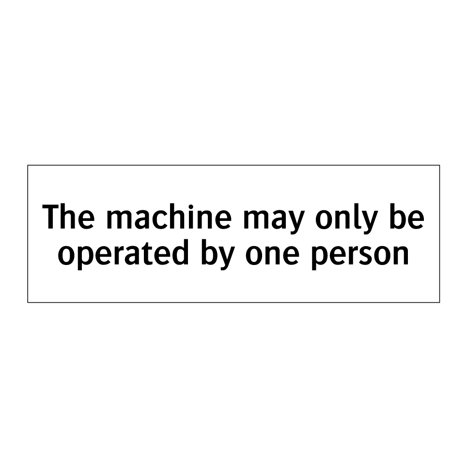 The machine may only be operated by one person