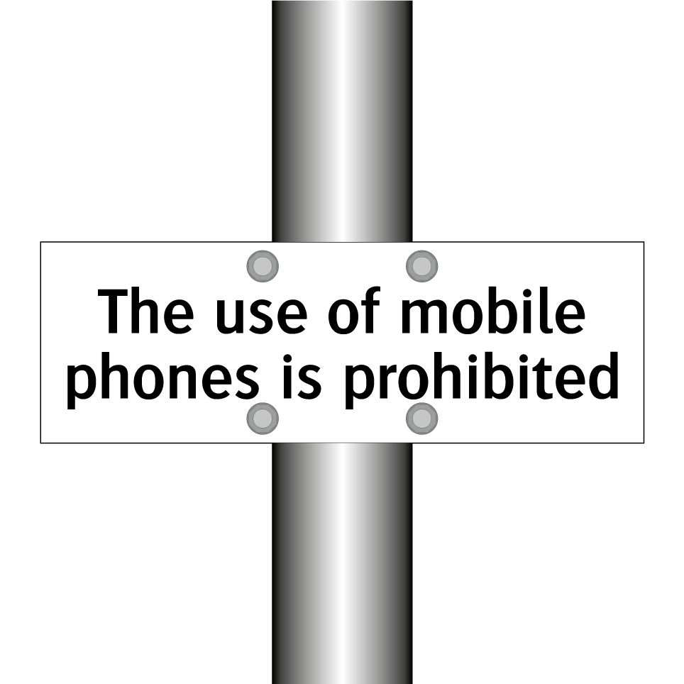 The use of mobile phones is prohibited