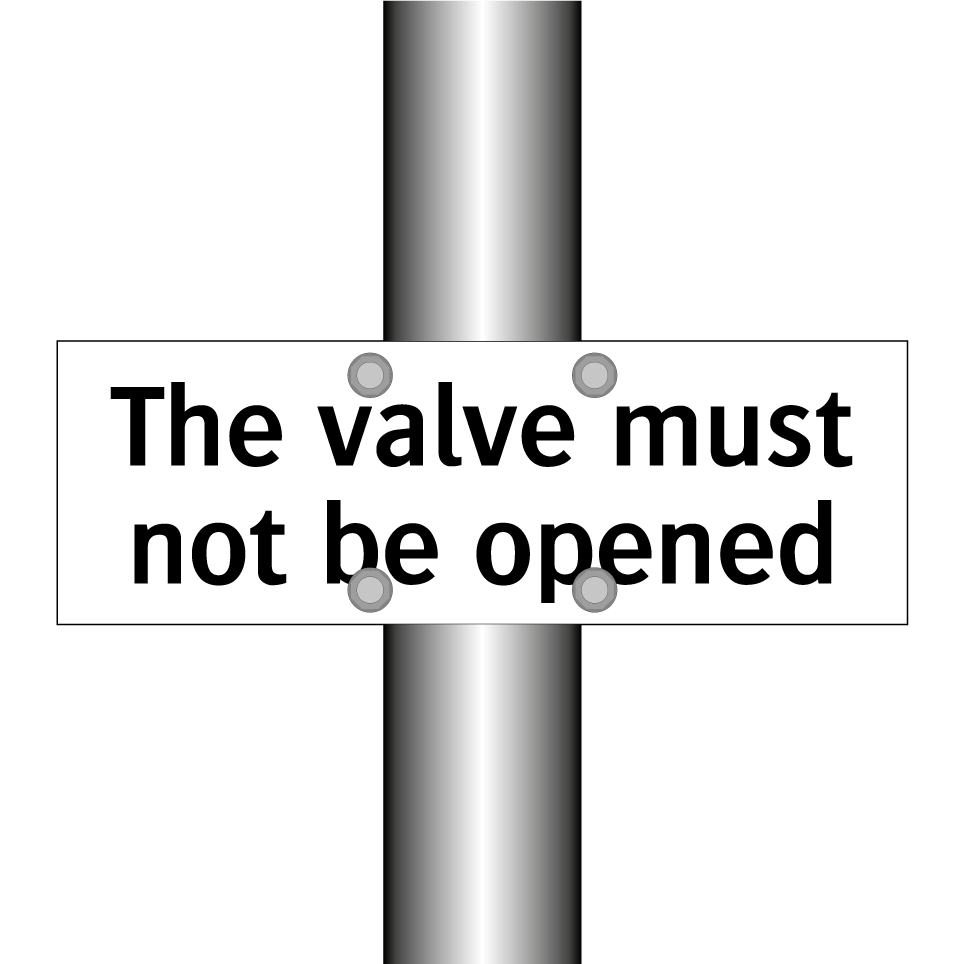 The valve must not be opened