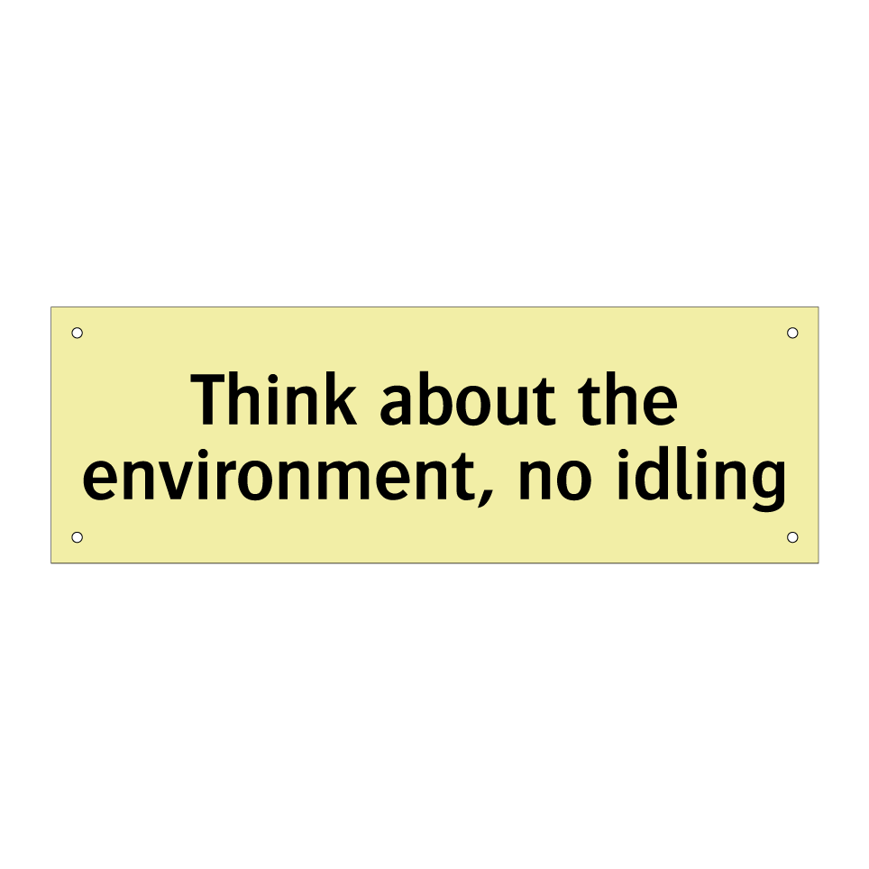 Think about the environment, no idling