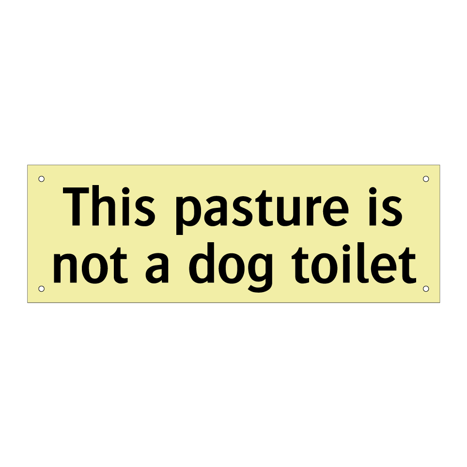 This pasture is not a dog toilet