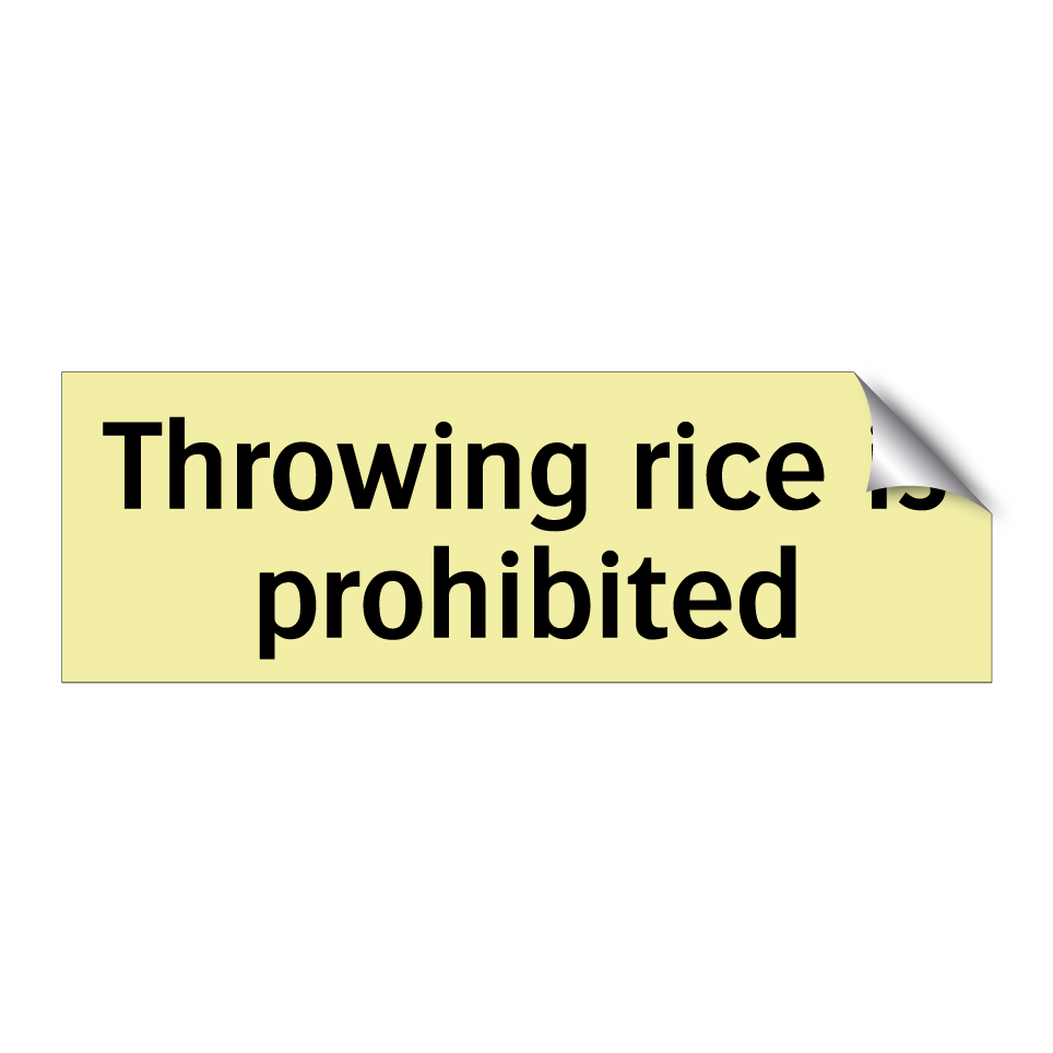 Throwing rice is prohibited
