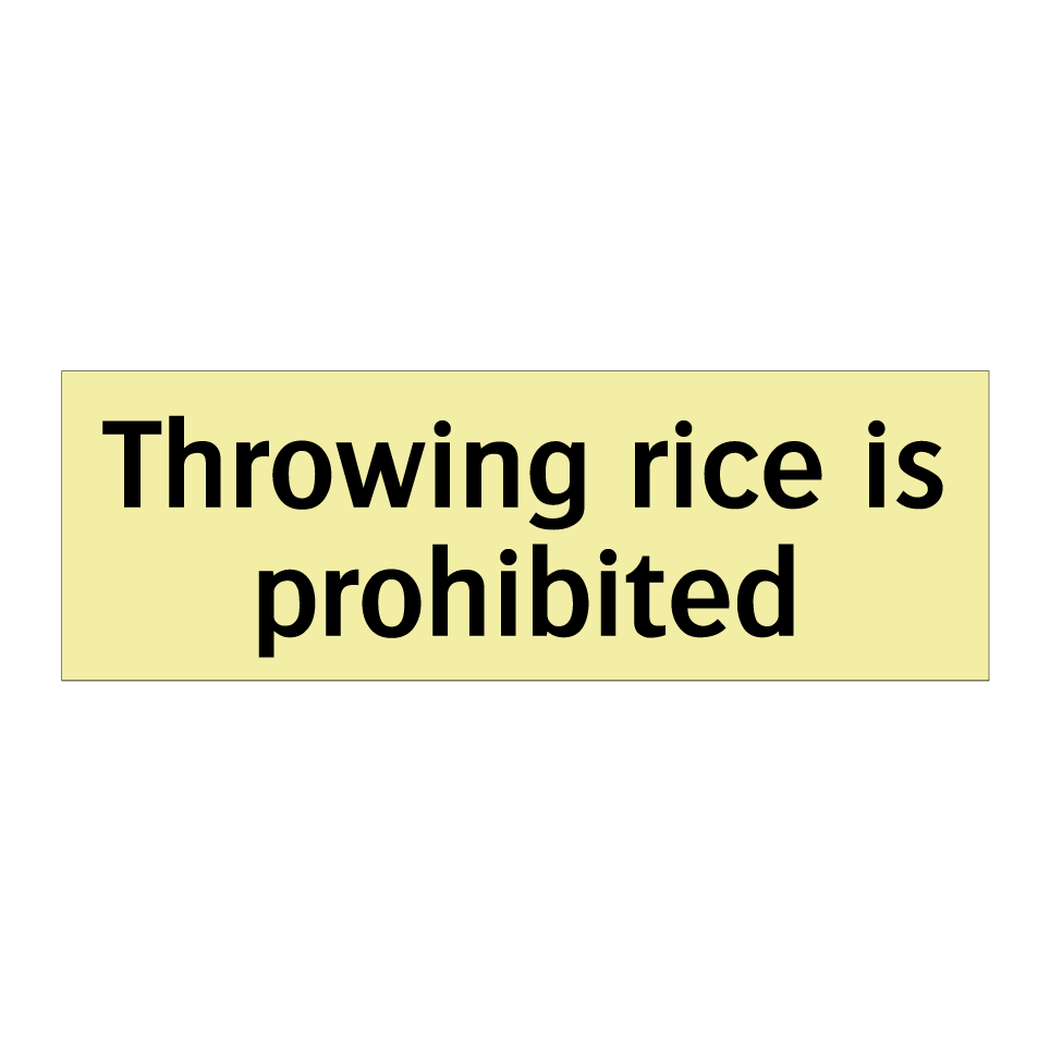 Throwing rice is prohibited