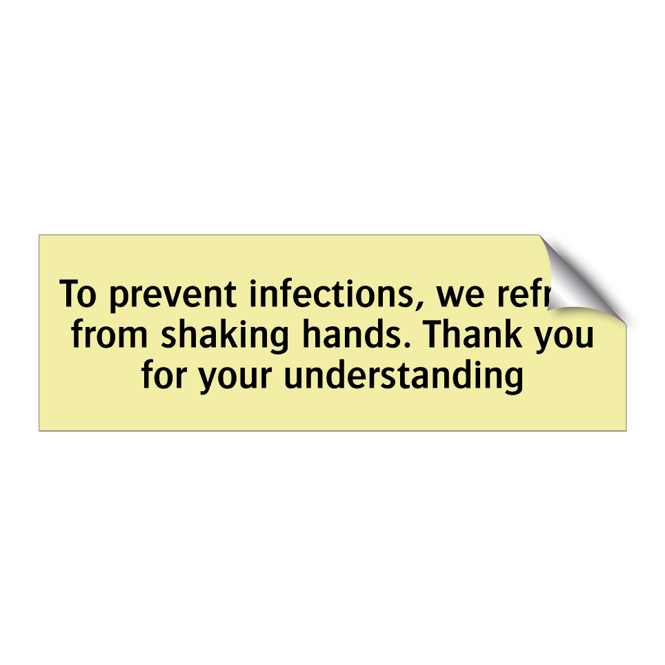 To prevent infections, we refrain from shaking hands. Thank you for your understanding