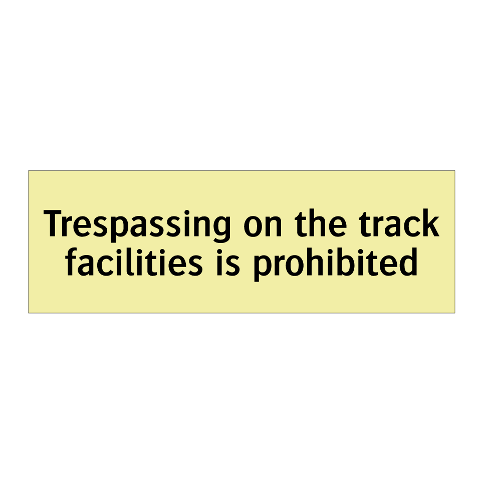 Trespassing on the track facilities is prohibited