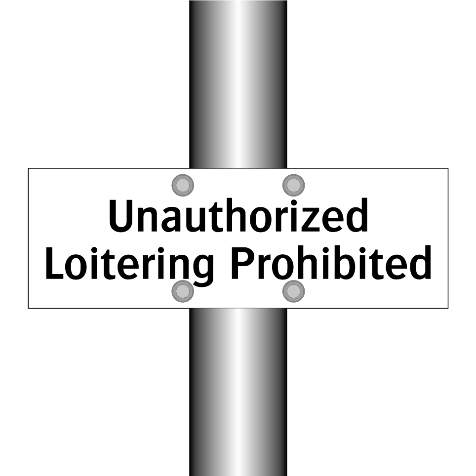 Unauthorized Loitering Prohibited