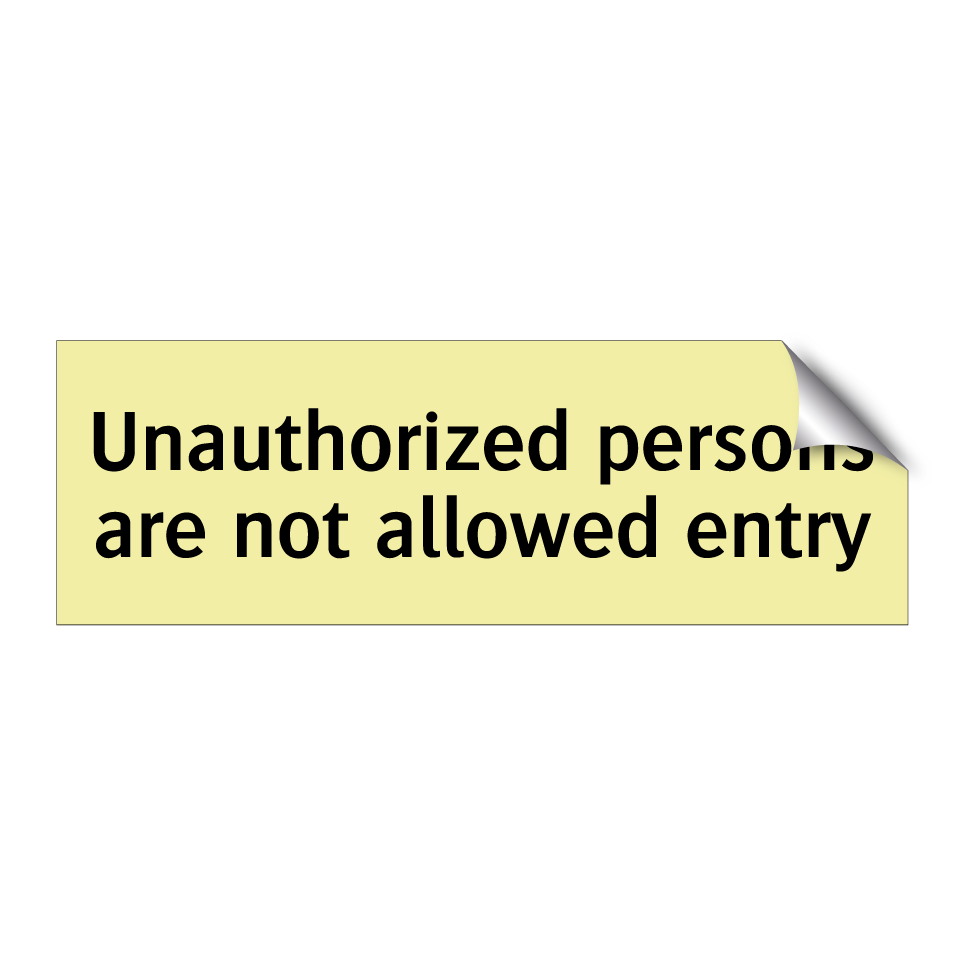Unauthorized persons are not allowed entry