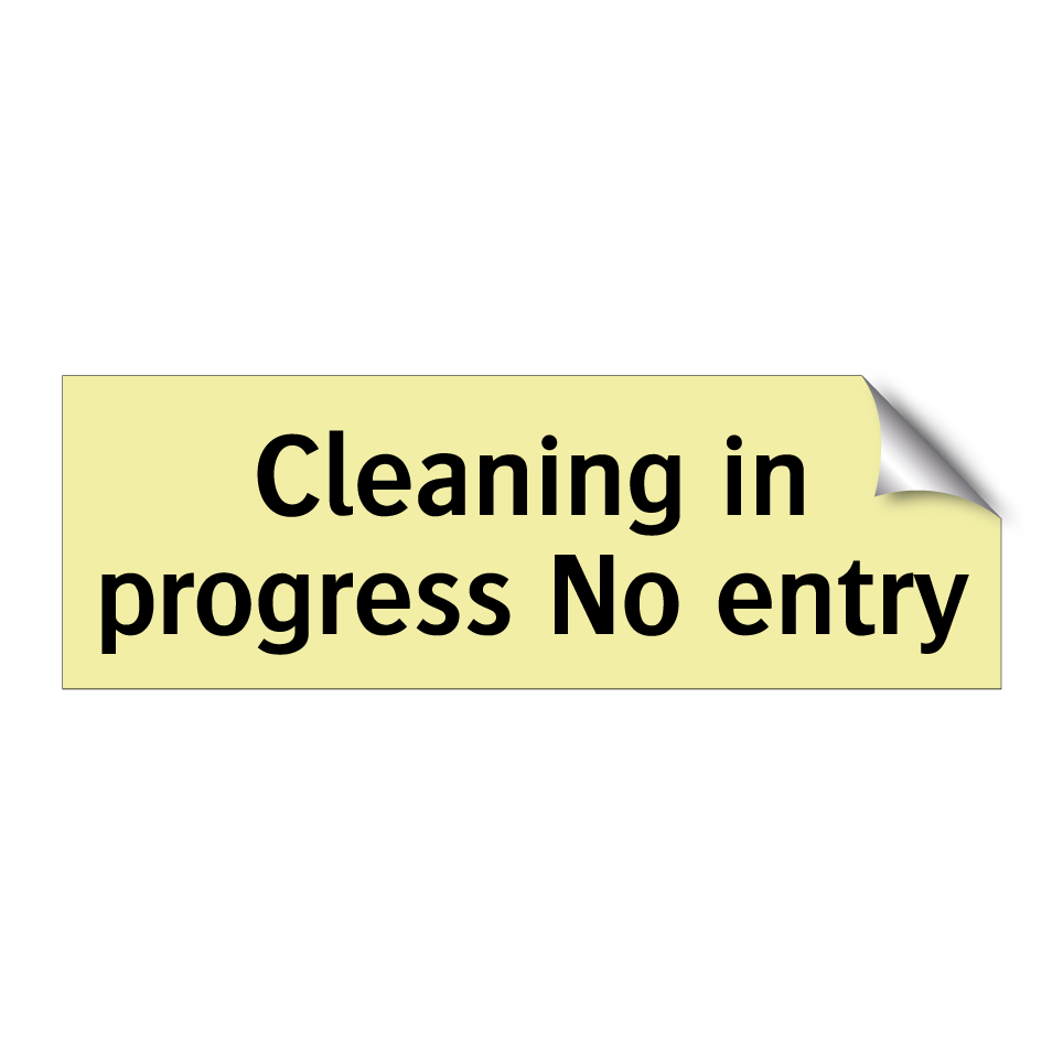 Cleaning in progress No entry