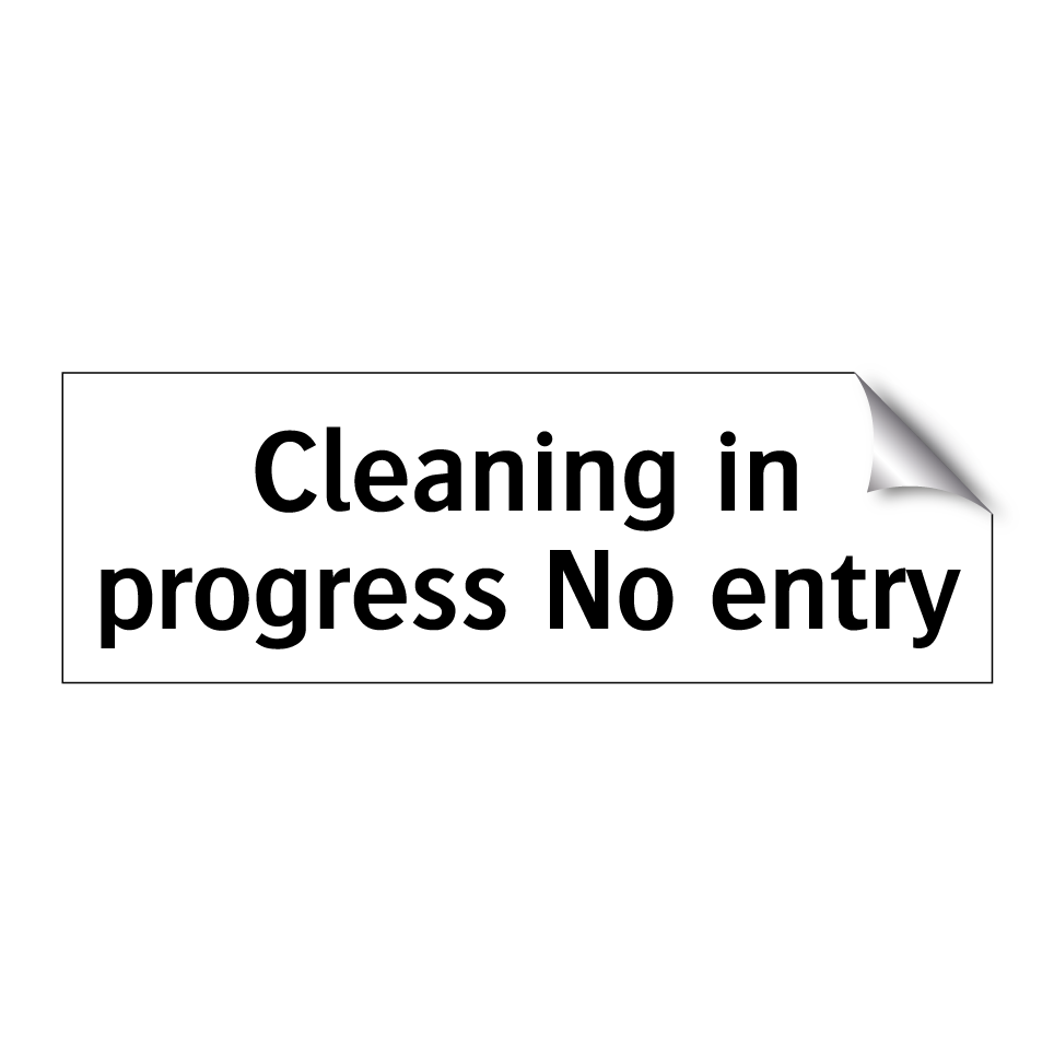 Cleaning in progress No entry