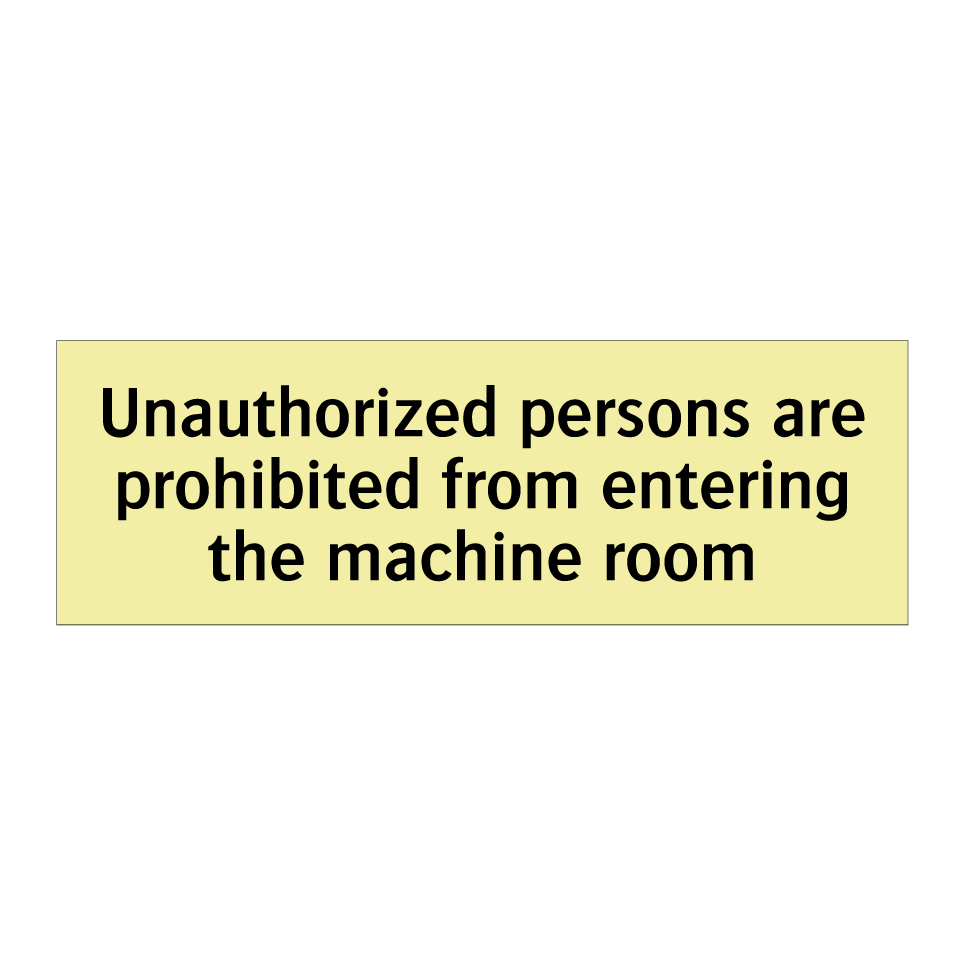 Unauthorized persons are prohibited from entering the machine room