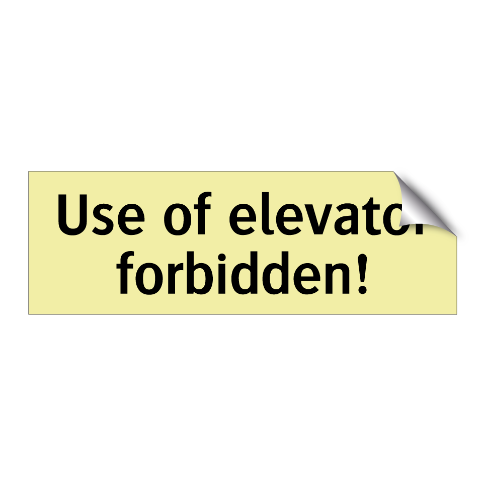 Use of elevator forbidden!