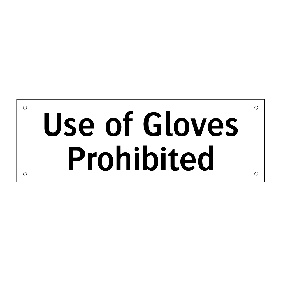 Use of Gloves Prohibited
