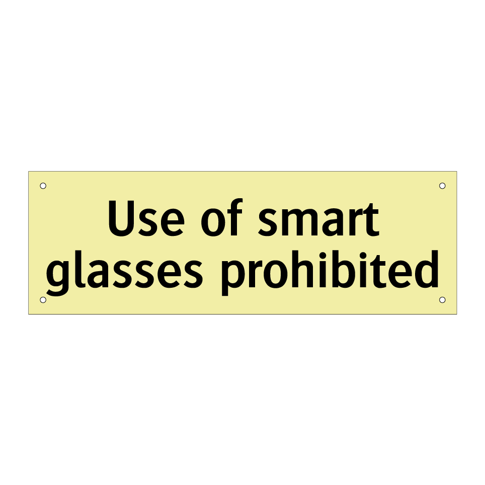Use of smart glasses prohibited