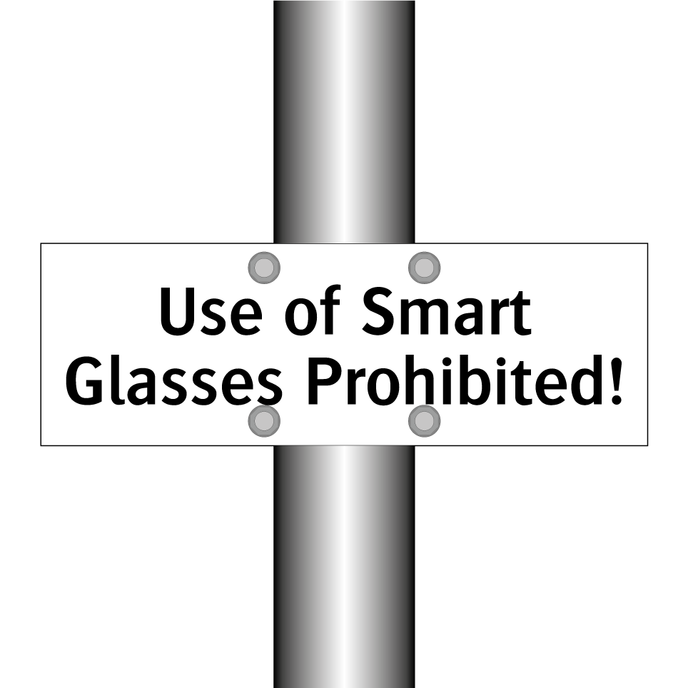 Use of Smart Glasses Prohibited!