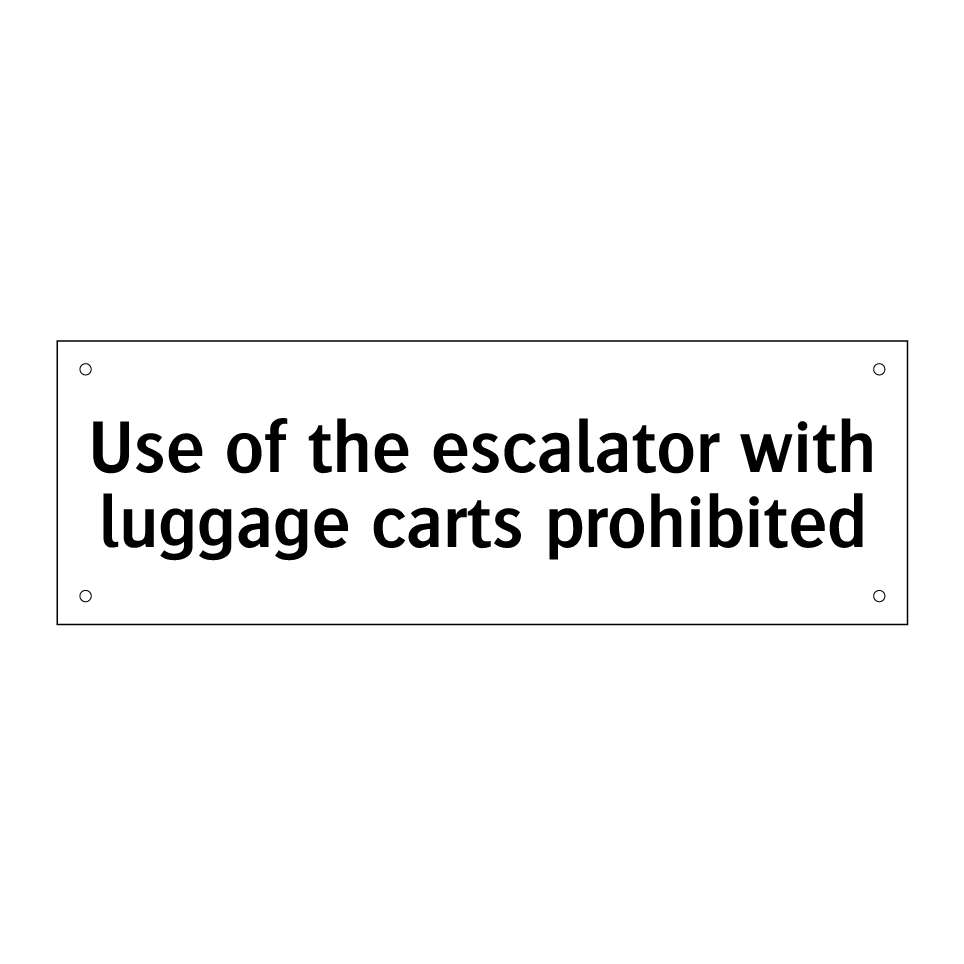 Use of the escalator with luggage carts prohibited