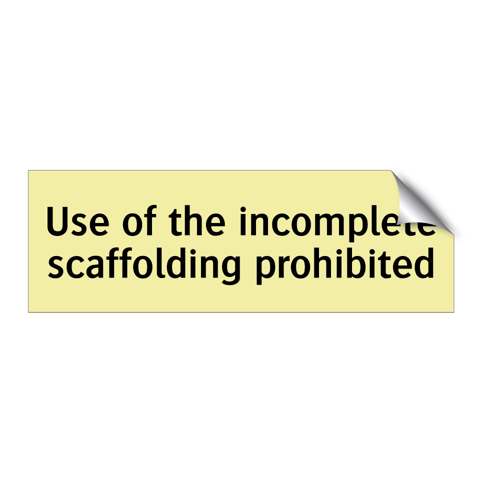 Use of the incomplete scaffolding prohibited