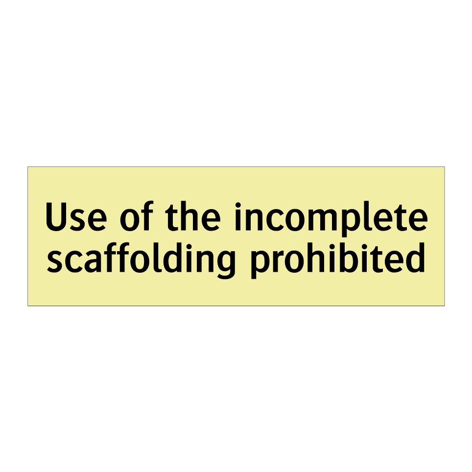 Use of the incomplete scaffolding prohibited
