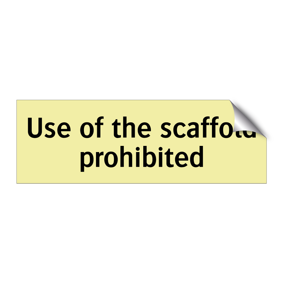 Use of the scaffold prohibited