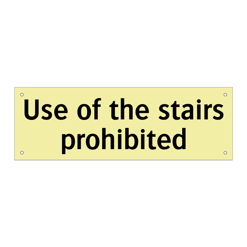 Use of the stairs prohibited
