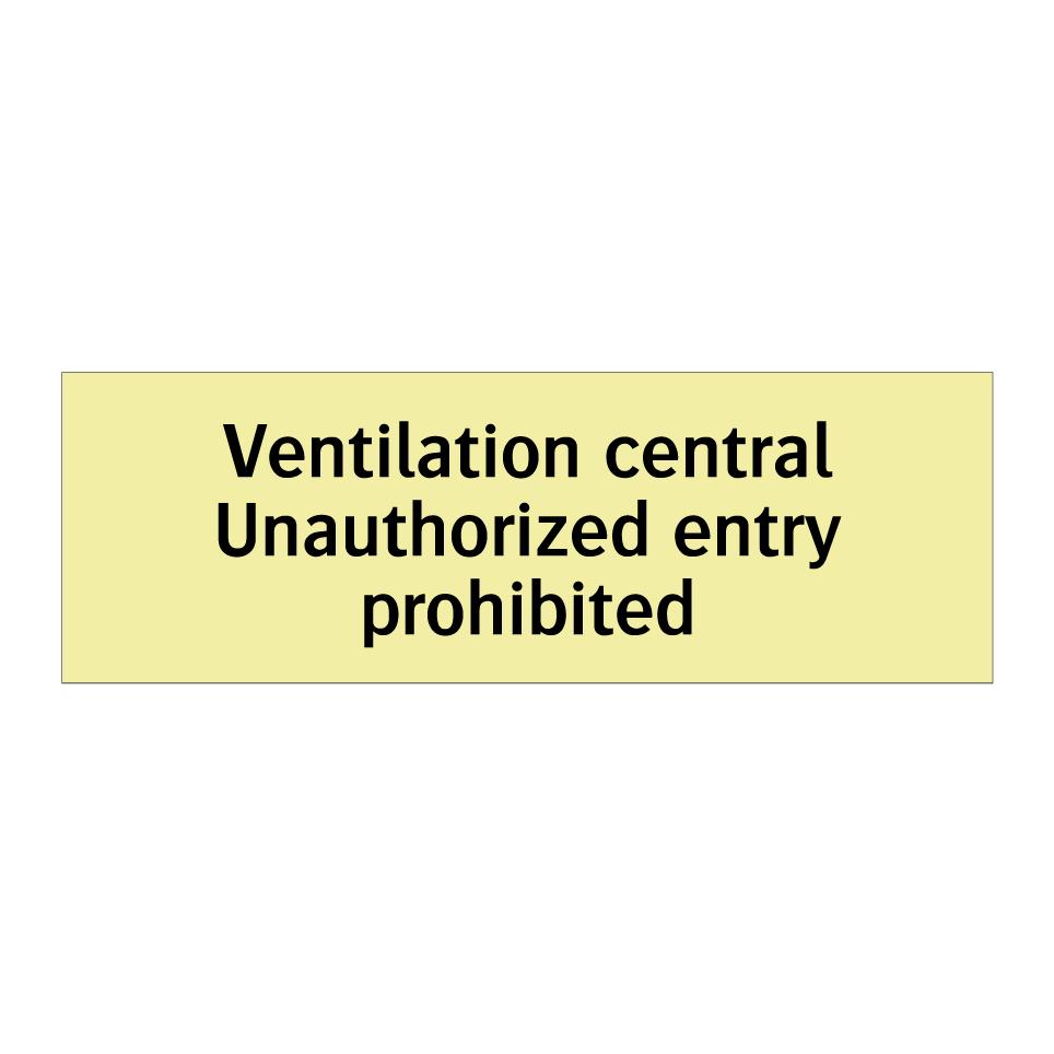 Ventilation central Unauthorized entry prohibited