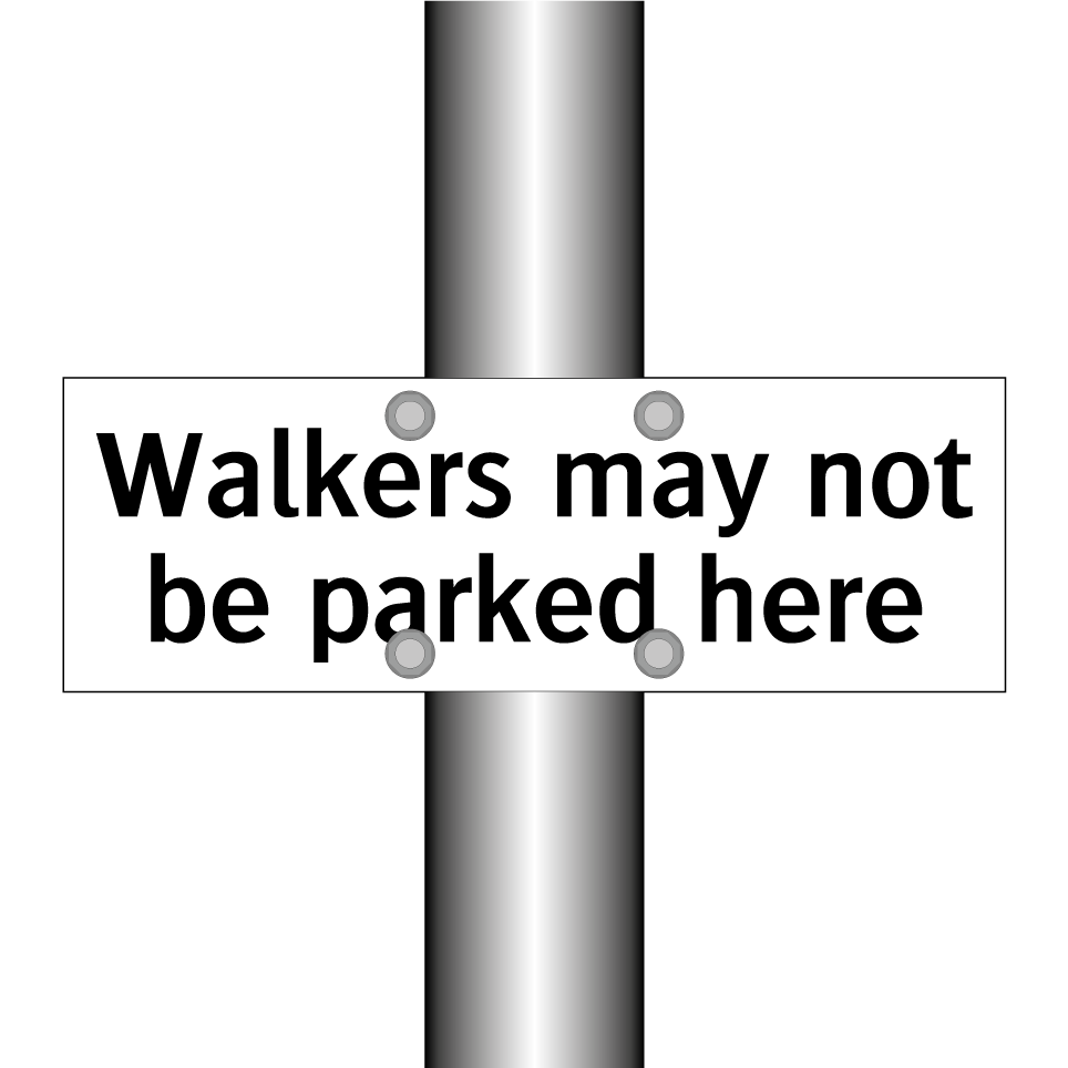 Walkers may not be parked here