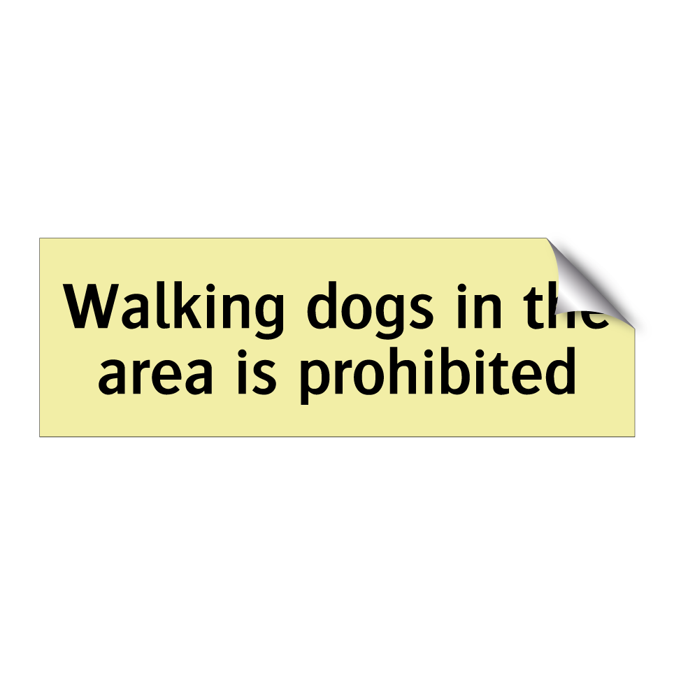 Walking dogs in the area is prohibited