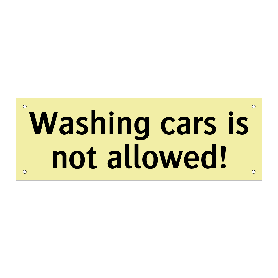 Washing cars is not allowed!