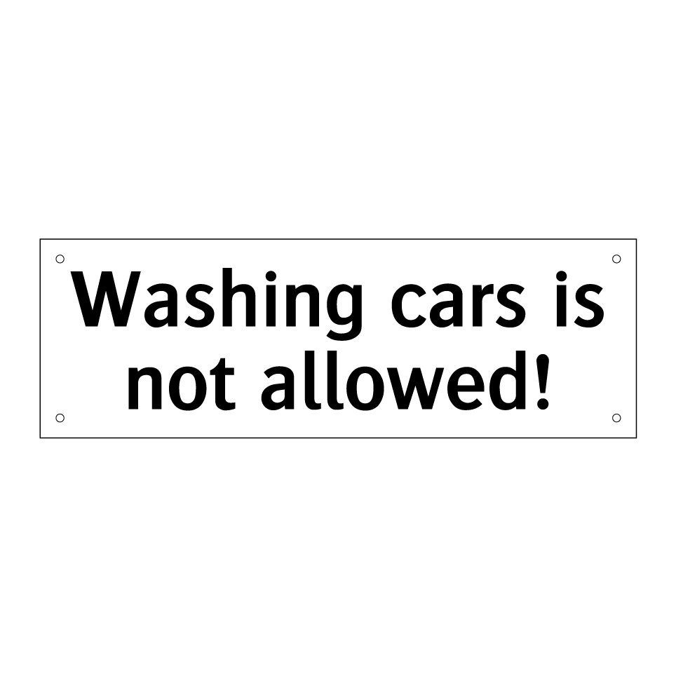 Washing cars is not allowed!